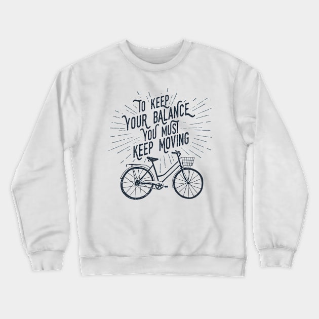 Bike Keep Moving Crewneck Sweatshirt by Hastag Pos